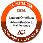 LearnQuest IBM Netcool OMNIbus Administration and Maintenance LearnQuest IBM Netcool OMNIbus Administration and Maintenance